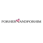 For Her & For Him For Her & For Him