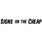 Signs, Banners, & Magnets On The Cheap Signs, Banners, & Magnets On The Cheap