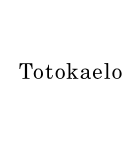 Totokaelo Totokaelo