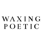 Waxing Poetic Waxing Poetic