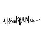 A Beautiful Mess A Beautiful Mess