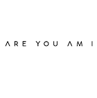 Are You Am I Are You Am I