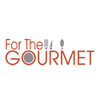 For The Gourmet For The Gourmet
