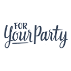 For Your Party For Your Party