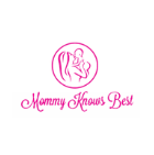 Mommy Knows Best Mommy Knows Best